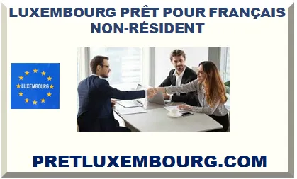LUXEMBOURG PRÊT POUR FRANÇAIS NON-RÉSIDENT 