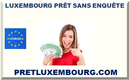 LUXEMBOURG PRÊT SANS ENQUÊTE